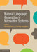 Natural Language Generation in Interactive Systems by Amanda Stent, Srinivas Bangalore