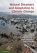 Natural Disasters and Adaptation to Climate Change by Sarah Boulter, Jean Palutikof, David John Karoly