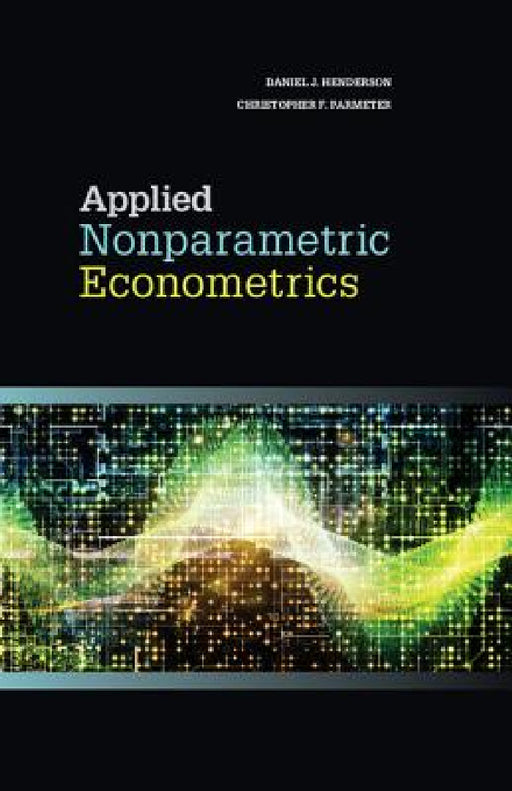 Applied Nonparametric Econometrics by Daniel J. Henderson, Christopher F. Parmeter