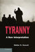 Tyranny: A New Interpretation by Waller R. Newell