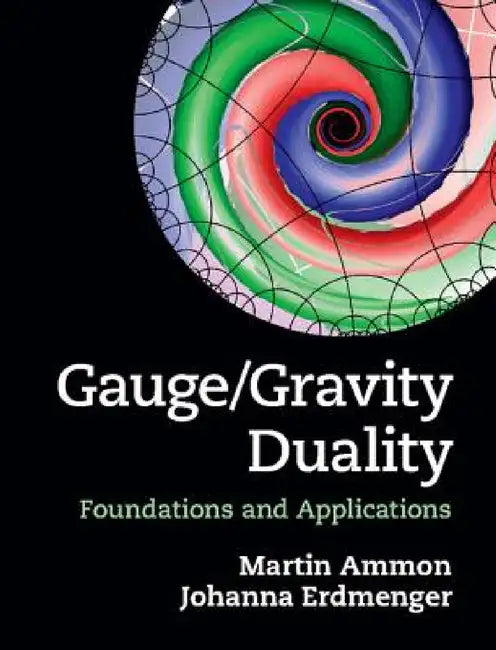 Gauge/Gravity Duality by Martin Ammon, Johanna Erdmenger