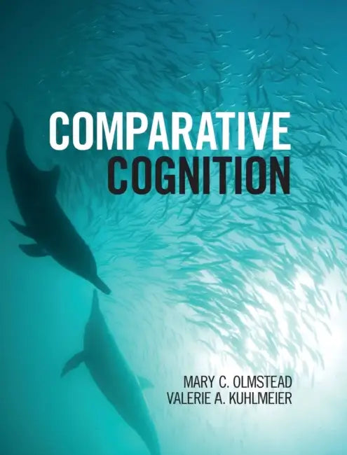 Comparative Cognition by Mary C. Olmstead, Valerie A. Kuhlmeier