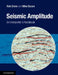 Seismic Amplitude: An Interpreter's Handbook by Rob SIMM, Mike Bacon