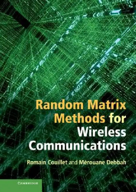 Random Matrix Methods for Wireless Communications by Romain Couillet, Mérouane Debbah