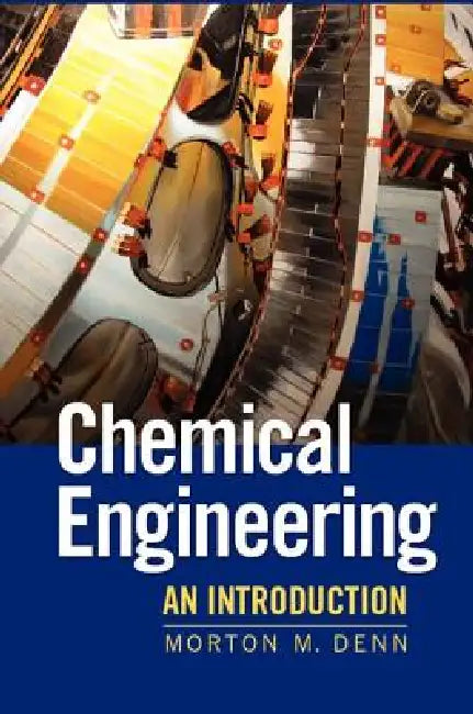 Chemical Engineering: An Introduction by Morton M. Denn