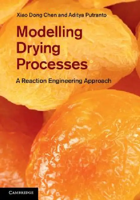 Modeling Drying Processes by Xiao Dong Chen, Aditya Putranto