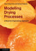 Modeling Drying Processes by Xiao Dong Chen, Aditya Putranto