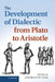 The Development of Dialectic from Plato to Aristotle by Jakob Leth Fink