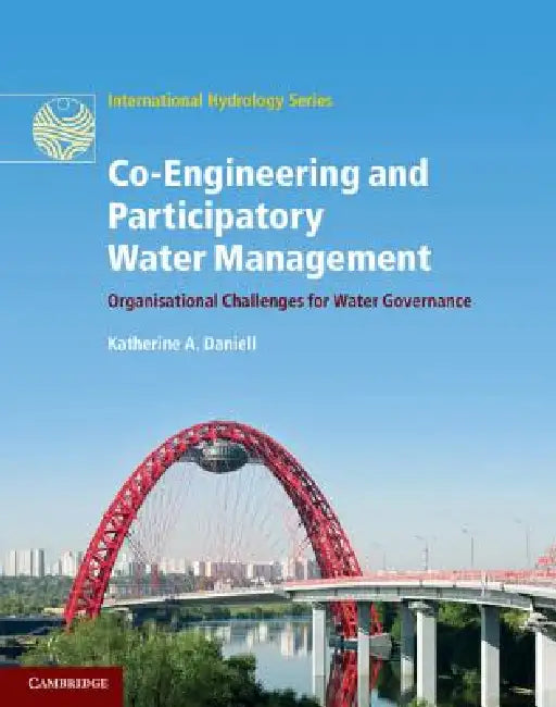 Co-Engineering and Participatory Water Management by Katherine A. Daniell