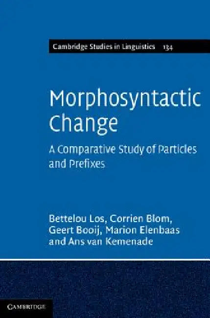 Morphosyntactic Change by Bettelou Los, Corrien Blom, Geert Booij