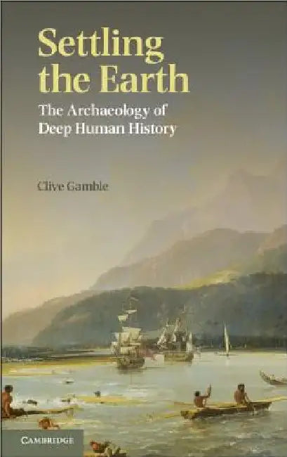 Settling the Earth by Clive Gamble