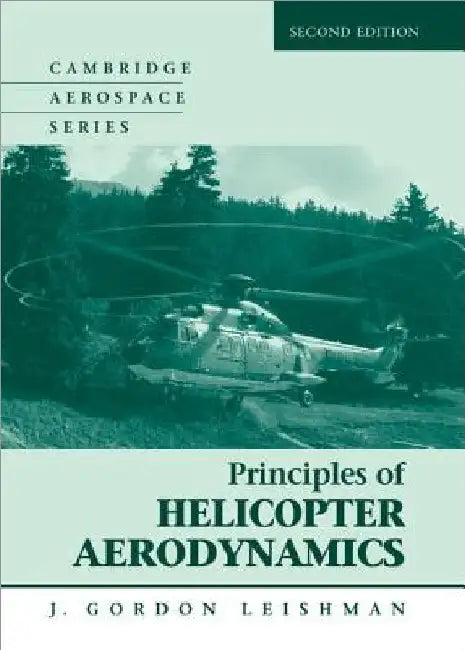 Principles of Helicopter Aerodynamics by J. Gordon Leishman