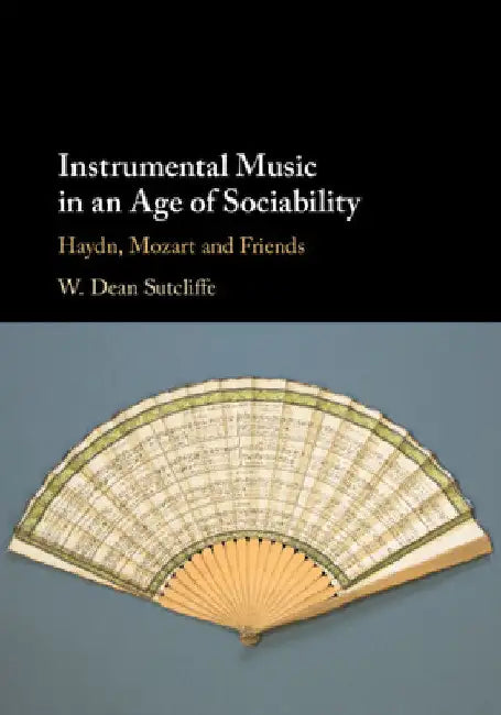 Instrumental Music in an Age of Sociability by W. Dean Sutcliffe