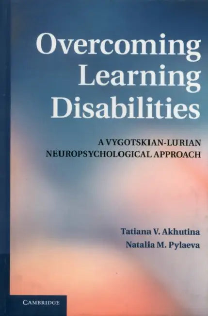 Overcoming Learning Disabilities by T. V. Akhutina, Tatiana V. Akhutina, Natalia M. Pylaeva