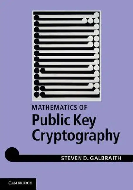 Mathematics of Public Key Cryptography by Steven D. Galbraith