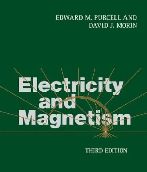 Electricity and Magnetism by Edward M. Purcell