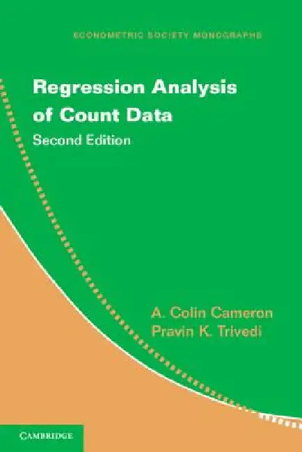 Regression Analysis of Count Data by A. Colin Cameron, Pravin Trivedi, Adrian Colin Cameron