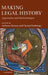 Making Legal History: Approaches and Methodologies by Anthony Musson, Chantal Stebbings