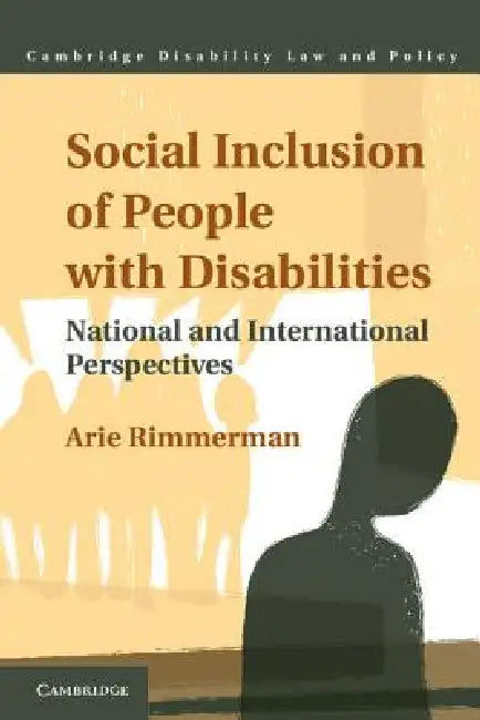 Social Inclusion of People with Disabilities by Arie Rimmerman