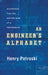 An Engineer's Alphabet: Gleanings from the Softer Side of a Profession by Henry Petroski