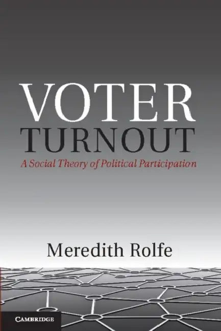 Voter Turnout: Comparative Perspectives by Meredith Rolfe
