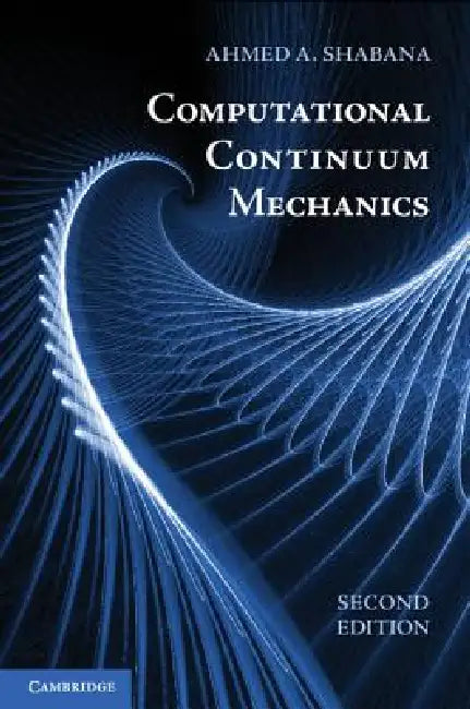 Computational Continuum Mechanics, 2nd Edition by Ahmed A. Shabana