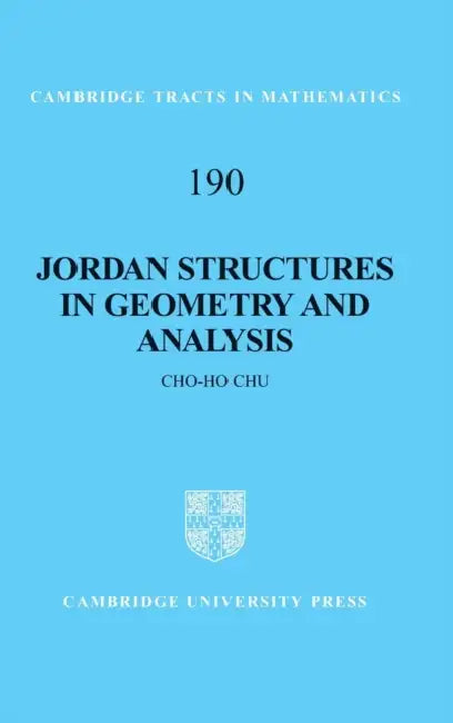 Jordan Structures in Geometry and Analysis by Cho-Ho Chu