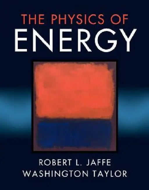 The Physics of Energy by Robert L. Jaffe
