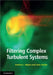 Filtering Complex Turbulent Systems by Andrew J. Majda