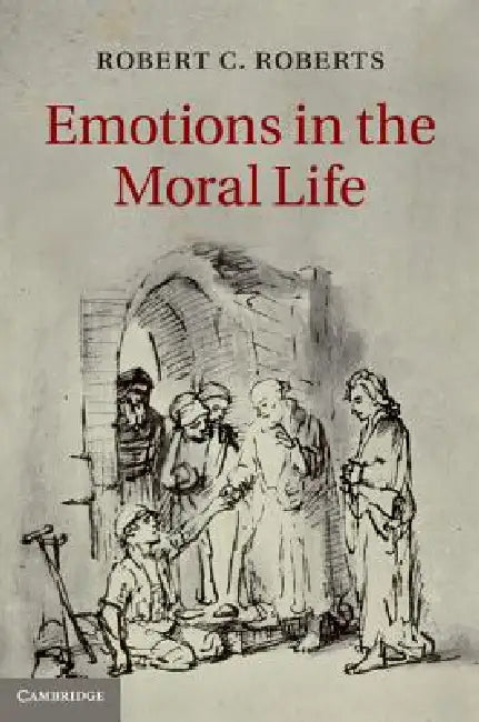Emotions in the Moral Life by Robert Roberts
