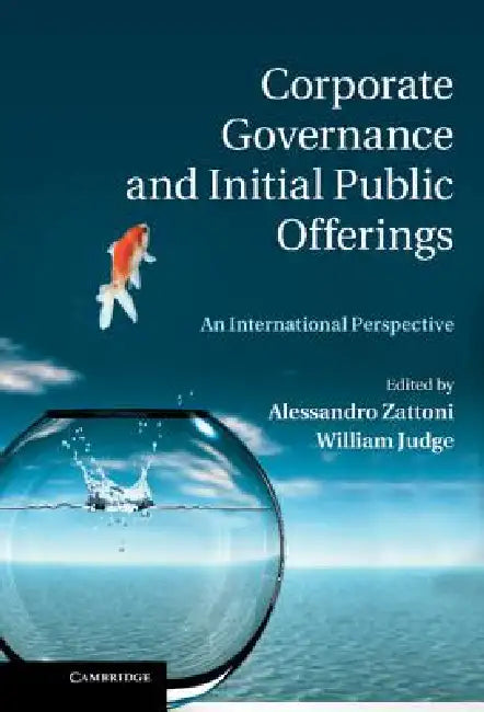 Corporate Governance and Initial Public Offerings: An International Perspective by Alessandro Zattoni, William Judge