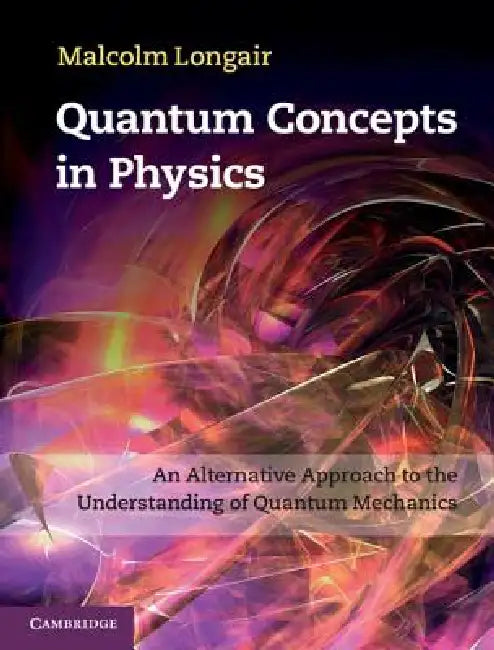 Quantum Concepts in Physics by Malcolm Longair