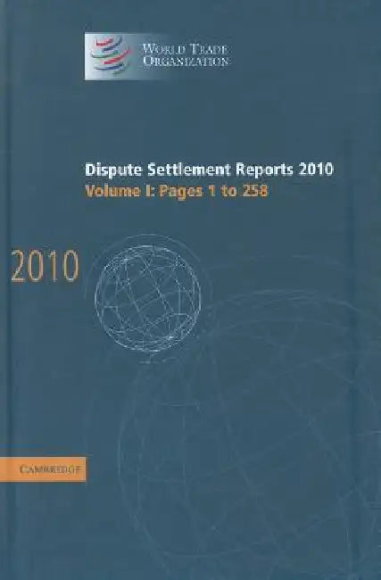 Dispute Settlement Reports 2010: Volume 1, Pages 1-258 by World Trade Organization