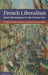French Liberalism from Montesquieu to the Present Day by Raf Geenens