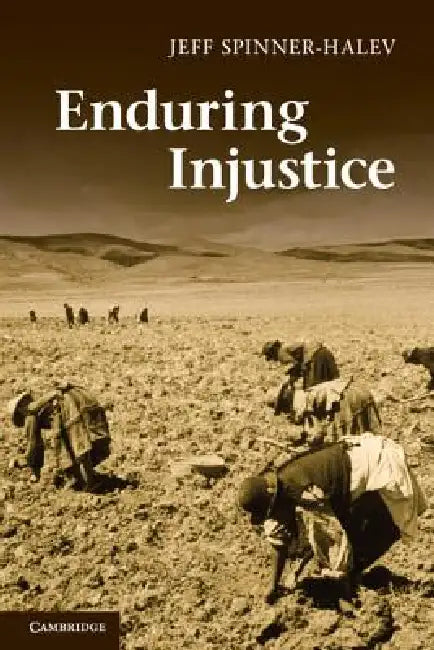Enduring Injustice by Jeff Spinner-Halev