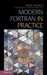 Modern FORTRAN in Practice by Arjen Markus