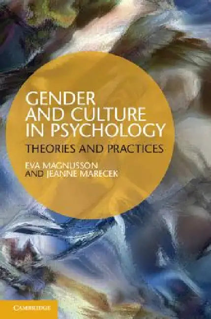 Gender and Culture in Psychology by Eva Magnusson, Jeanne Marecek
