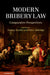 Modern Bribery Law by Jeremy Horder, Peter Alldridge