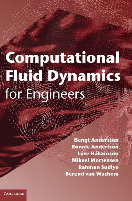 Computational Fluid Dynamics for Engineers by Bengt Andersson, Ronnie Andersson, Love Hakansson