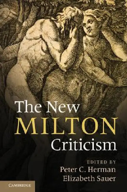The New Milton Criticism by Peter C. Herman, Elizabeth Sauer