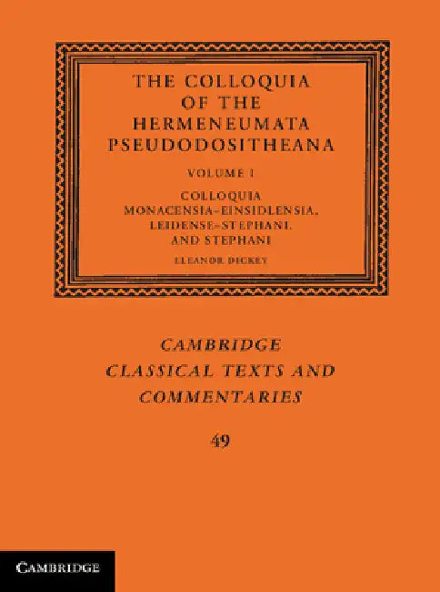 The Colloquia of the Hermeneumata Pseudodositheana by Eleanor Dickey