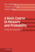 A Basic Course in Measure and Probability: Theory for Applications by Ross Leadbetter, Stamatis Cambanis, Vladas Pipiras