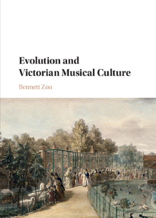 Evolution and Victorian Musical Culture by Bennett Zon