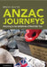 Anzac Journeys: Returning to the Battlefields of World War Two by Bruce Scates