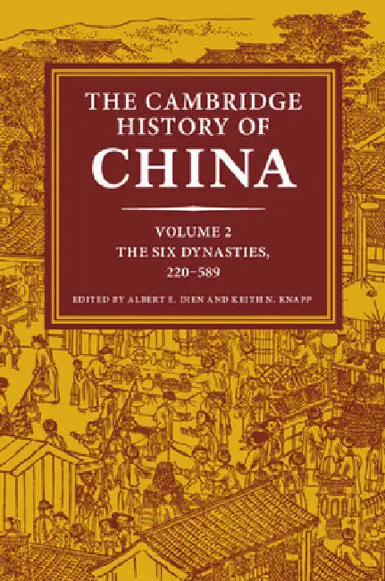 The Cambridge History of China by Albert E. Dien