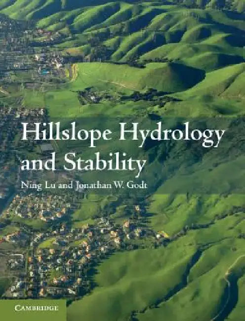 Hillslope Hydrology and Stability by Ning Lu, Jonathan W. Godt