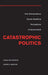 Catastrophic Politics by Lonna Rae Atkeson, Cherie D. Maestas
