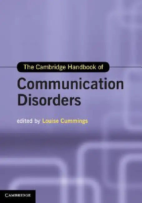 The Cambridge Handbook of Communication Disorders by Louise Cummings