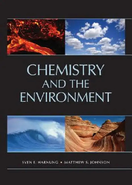Chemistry and the Environment by Sven E. Harnung, Matthew S. Johnson