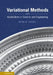 Variational Methods with Applications in Science and Engineering by Kevin W. Cassel